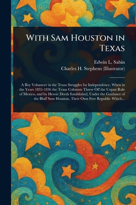 With Sam Houston in Texas 1023532956 Book Cover