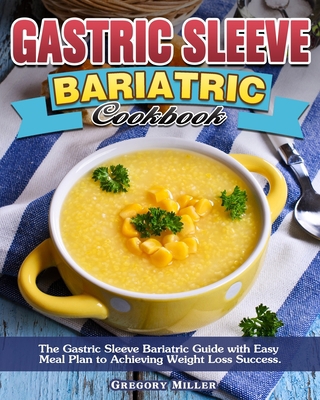 Gastric Sleeve Bariatric Cookbook: The Gastric ... 1913982882 Book Cover