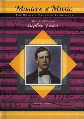 The Life and Times of Stephen Foster 1584152133 Book Cover