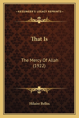 That Is: The Mercy Of Allah (1922) 1164032976 Book Cover