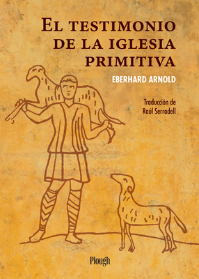 El Testimonio de la Iglesia Primitiva / The Wit... [Spanish] 163608057X Book Cover