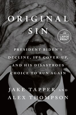 Original Sin: President Biden's Decline, Its Co... [Large Print] B0DVLC5SD2 Book Cover