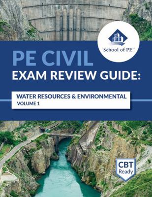 PE Civil Water Resources and Environmental Exam Review Guide: Volumes 1 & 2