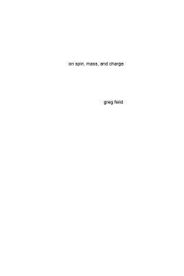 On Spin, Mass, and Charge 1540707822 Book Cover