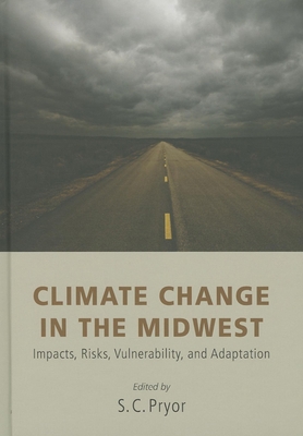 Climate Change in the Midwest: Impacts, Risks, ... 0253006821 Book Cover