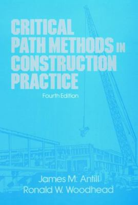 Critical Path Methods in Construction Practice 0471620572 Book Cover