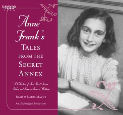 Anne Frank's Tales from the Secret Annex:: A Co... 0307737837 Book Cover