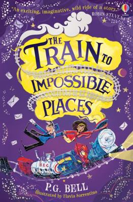 The Train to Impossible Places (Train to Imposs... 1474957412 Book Cover