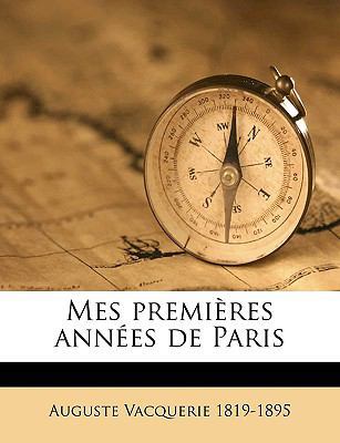 Mes Premi?res Ann?es de Paris [French] 1175273155 Book Cover