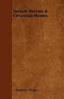 Turkish Harems & Circassian Homes 1445558653 Book Cover