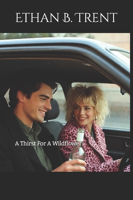 A Thirst For A Wildflower B0G6F5X5T4 Book Cover