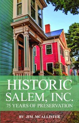 Paperback Historic Salem, Inc. - 75 Years of Preservation Book
