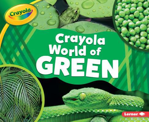 Crayola (R) World of Green 1541573846 Book Cover