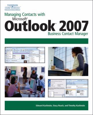 Managing Contacts with Microsoft Outlook 2007: ... 1598634453 Book Cover