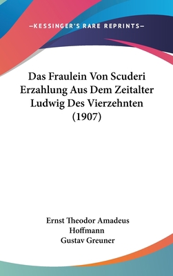 Das Fraulein Von Scuderi Erzahlung Aus Dem Zeit... [German] 1160473854 Book Cover