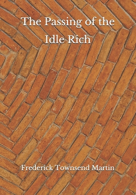 The Passing of the Idle Rich B08JDTRFSM Book Cover