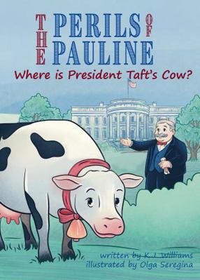 The Perils of Pauline: Where is President Taft'... B0G2HVR4LF Book Cover