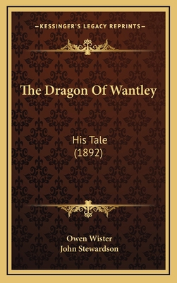 The Dragon Of Wantley: His Tale (1892) 1167085574 Book Cover