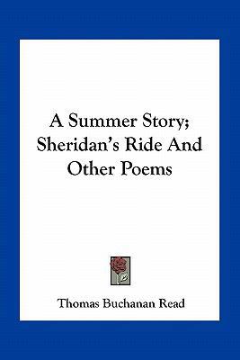 A Summer Story; Sheridan's Ride And Other Poems 1163763802 Book Cover