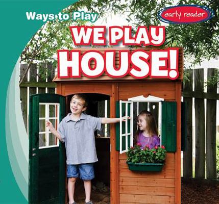We Play House! 1538231921 Book Cover