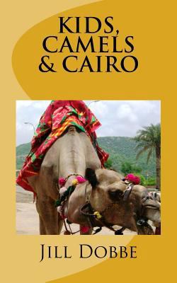 Kids, Camels, & Cairo 1517027810 Book Cover