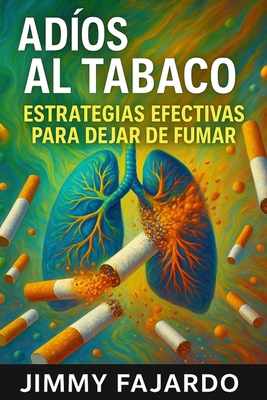 Adiós al Tabaco: Estrategias Efectivas para Dej... [Spanish] B0D9TN6XLC Book Cover