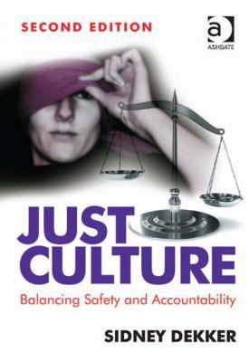 Just Culture: Balancing Safety and Accountability 1409440613 Book Cover