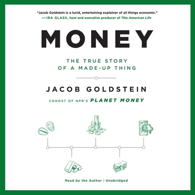 Money Lib/E: The True Story of a Made-Up Thing 1549107062 Book Cover