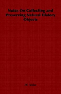 Notes On Collecting and Preserving Natural Hist... 1406797774 Book Cover