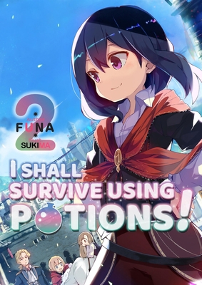 I Shall Survive Using Potions! Volume 2 (Light ... 1718371918 Book Cover