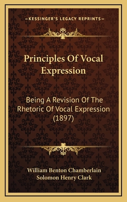 Principles Of Vocal Expression: Being A Revisio... 1165738708 Book Cover