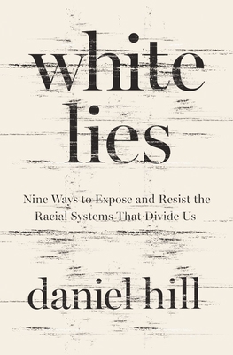 White Lies: Nine Ways to Expose and Resist the ... 0310358515 Book Cover