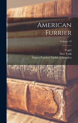 American Furrier; Volume 19 1017847584 Book Cover