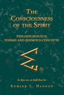 The Consciousness of the Spirit: Philosychology... 1479711462 Book Cover