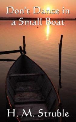 Don't Dance in a Small Boat 1434336603 Book Cover