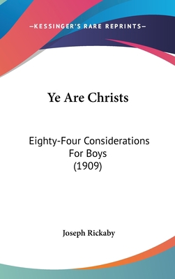 Ye Are Christs: Eighty-Four Considerations For ... 1436508207 Book Cover
