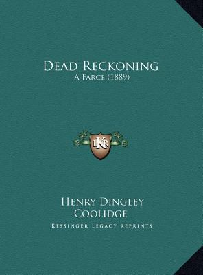 Dead Reckoning: A Farce (1889) 1169407358 Book Cover