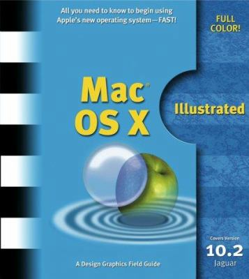 Mac OS X Illustrated: A Design Graphic Field Guide 0764539159 Book Cover