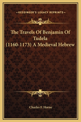 The Travels Of Benjamin Of Tudela (1160-1173) A... 116921133X Book Cover