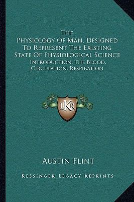 The Physiology Of Man, Designed To Represent Th... 1163124052 Book Cover