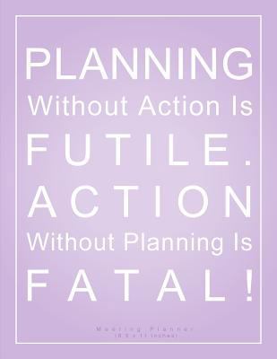 Planning Without Action is Futile. Action Witho... 198606963X Book Cover