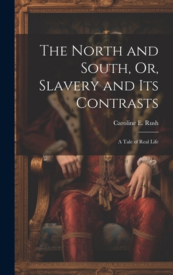 The North and South, Or, Slavery and Its Contra... 1020016728 Book Cover