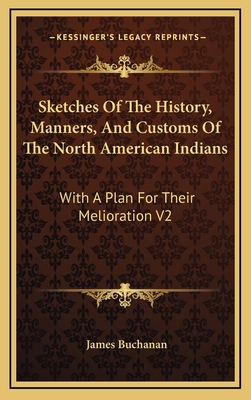 Sketches Of The History, Manners, And Customs O... 1163454192 Book Cover