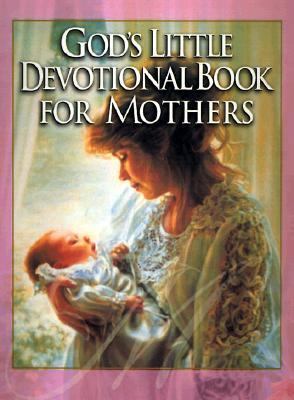 God's Little Devotional Book for Mothers (God's... 1562926047 Book Cover