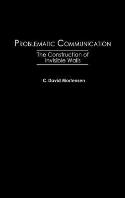 Problematic Communication: The Construction of ... 0275946320 Book Cover
