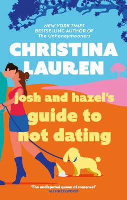 Josh & Hazels Guide To Not Dating 0349421870 Book Cover
