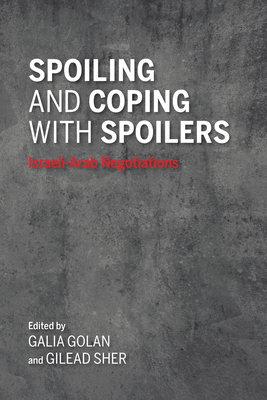 Spoiling and Coping with Spoilers: Israeli-Arab... 0253042372 Book Cover