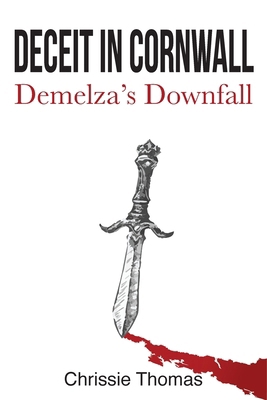 Deceit in Cornwall: Demelza's Downfall:: Demelz... 1919231706 Book Cover