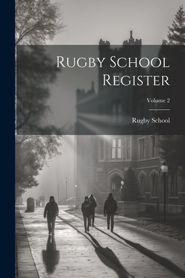 Rugby School Register; Volume 2 1021610127 Book Cover