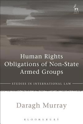 Human Rights Obligations of Non-State Armed Groups 1509924434 Book Cover